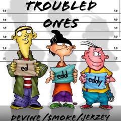 Devine - Troubled Ones Ft. Jerzey X $moke