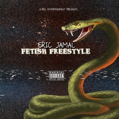 Eric Jamal - Fetish Freestyle (Lil Keed)