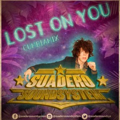 LP Lost On You(Remix) - Suadero SoundSystem