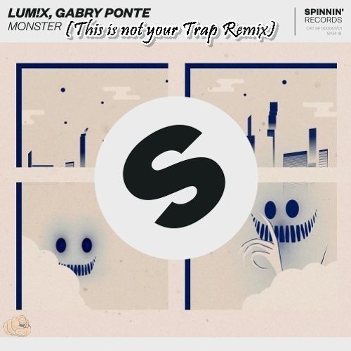 Stream LUM!X & Gabry Ponte - Monster (This is not your Trap Remix) by This  is not your 💀 | Listen online for free on SoundCloud