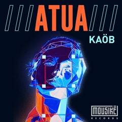 Kaöb - Atua (Mula Remix) | MOU001 [Mousikē Records]