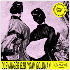 Bazaar 08 || Olsvangèr b2b Yoav Goldman