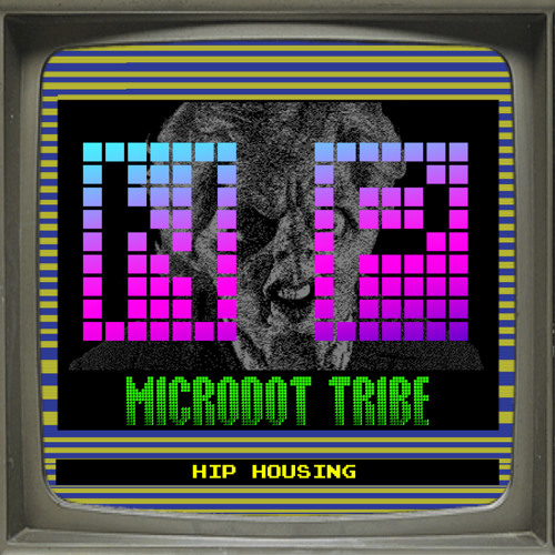 Stream Microdot Tribe - Hip Housing (Original) [PREVIEW] by Nostalgic ...