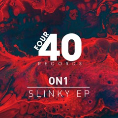 On1 - Slinky (Fork and Knife Remix)