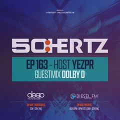 50:HERTZ #163 Host: YEZPR / Guest: DOLBY D (Diesel FM & Deep Radio)