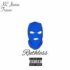 Ruthless - KC Jamø ft Trasev