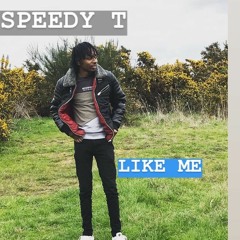 Speedy T - Like Me