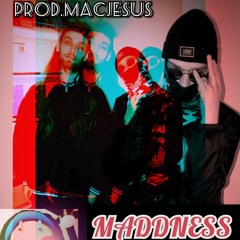 MADDNESS (prod. MacJesus)