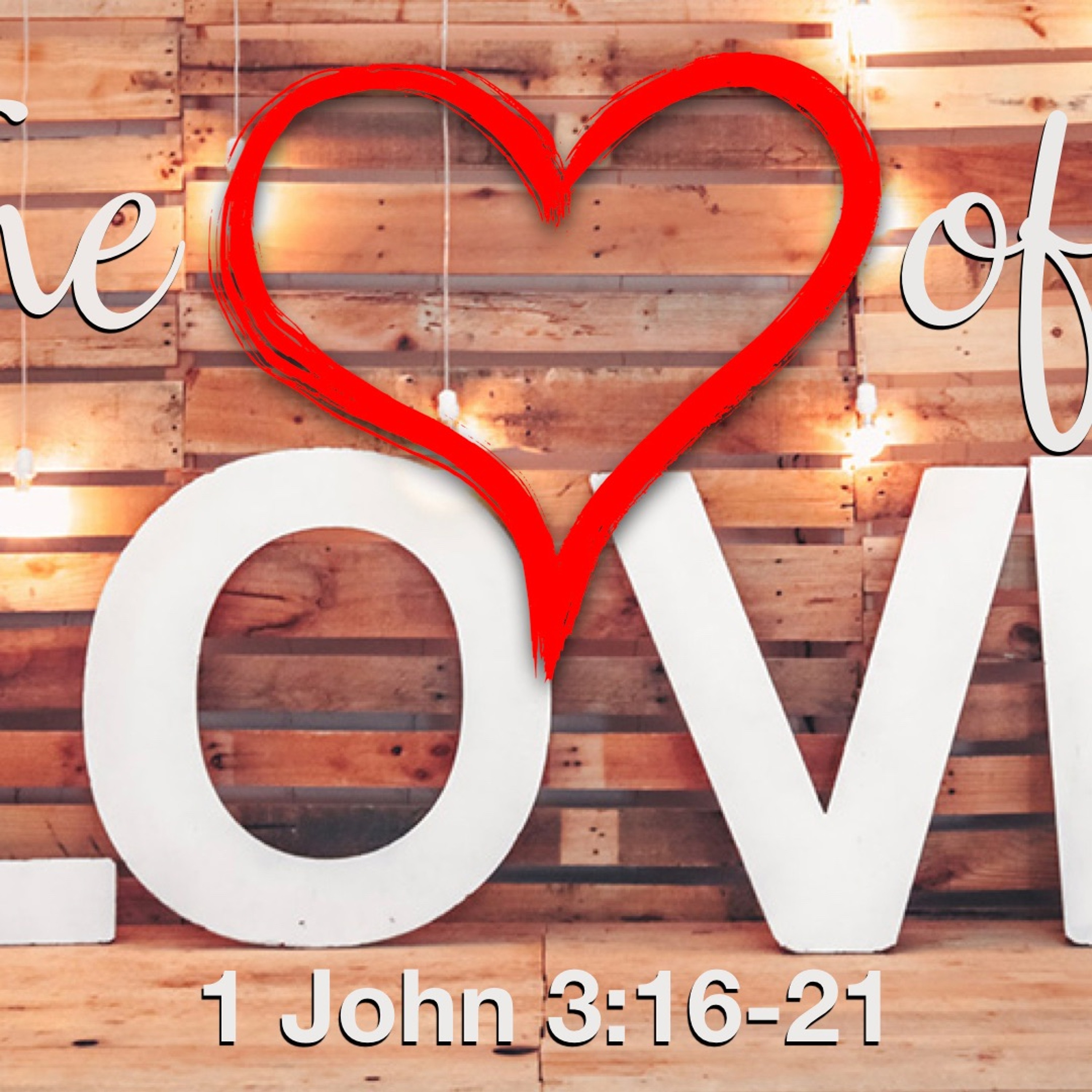 The Heart Of Love - 1 John 3:16 - 21 - Matthew Niemier episode artwork