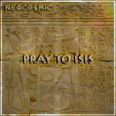 Neocosmic - Pray To Isis (Original Mix) Preview [FREE DOWNLOAD]