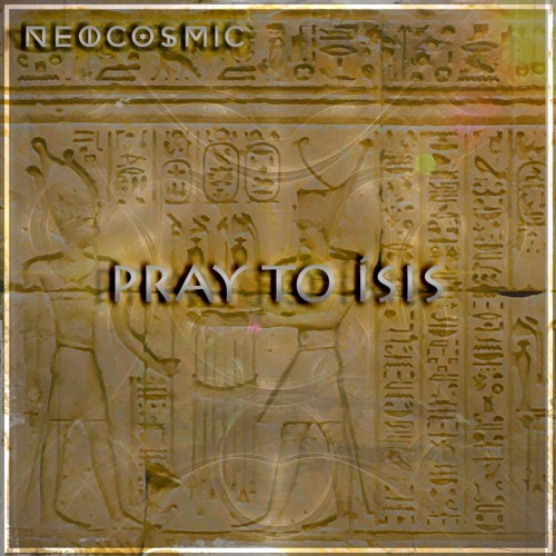 Neocosmic - Pray To Isis (Original Mix) Preview [FREE DOWNLOAD]