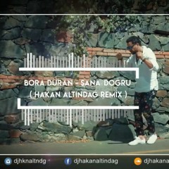 Bora Duran - Sana Doğru (Hakan Altındağ Remix)