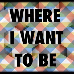 Where I Want To Be (feat. Louis Wozniak)