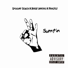 Rracksz X Brisk Dinero X Spoony Souza - 3Sumtin