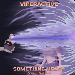 Viperactive - Something Heavy