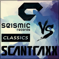 SEISMIC x SCANTRAXX classics showcase (2002-2005) (19.05.2019)