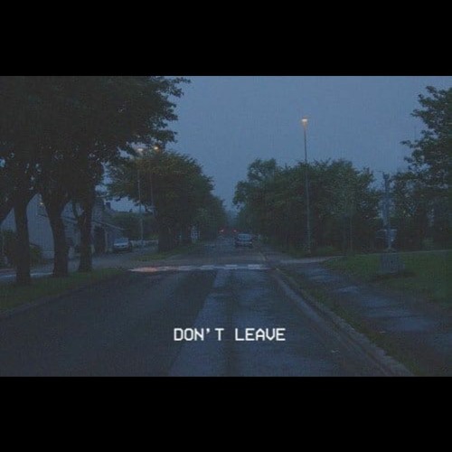 ~If you leave ill be broken inside~