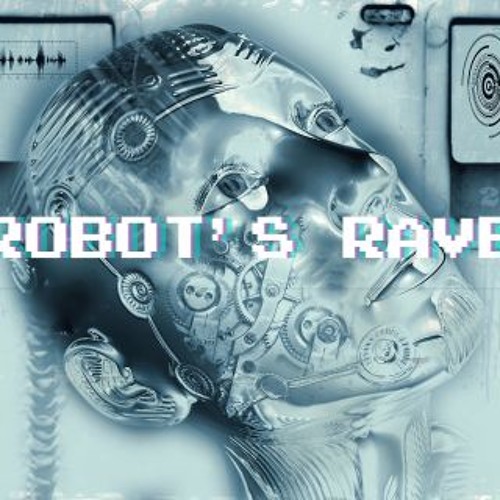 Stream IBR - ROBOT'S RAVE by IBR | Listen online for free on SoundCloud