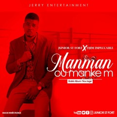 Manman ou manke m' - Junior ST FORT Feat Djim Impeccable