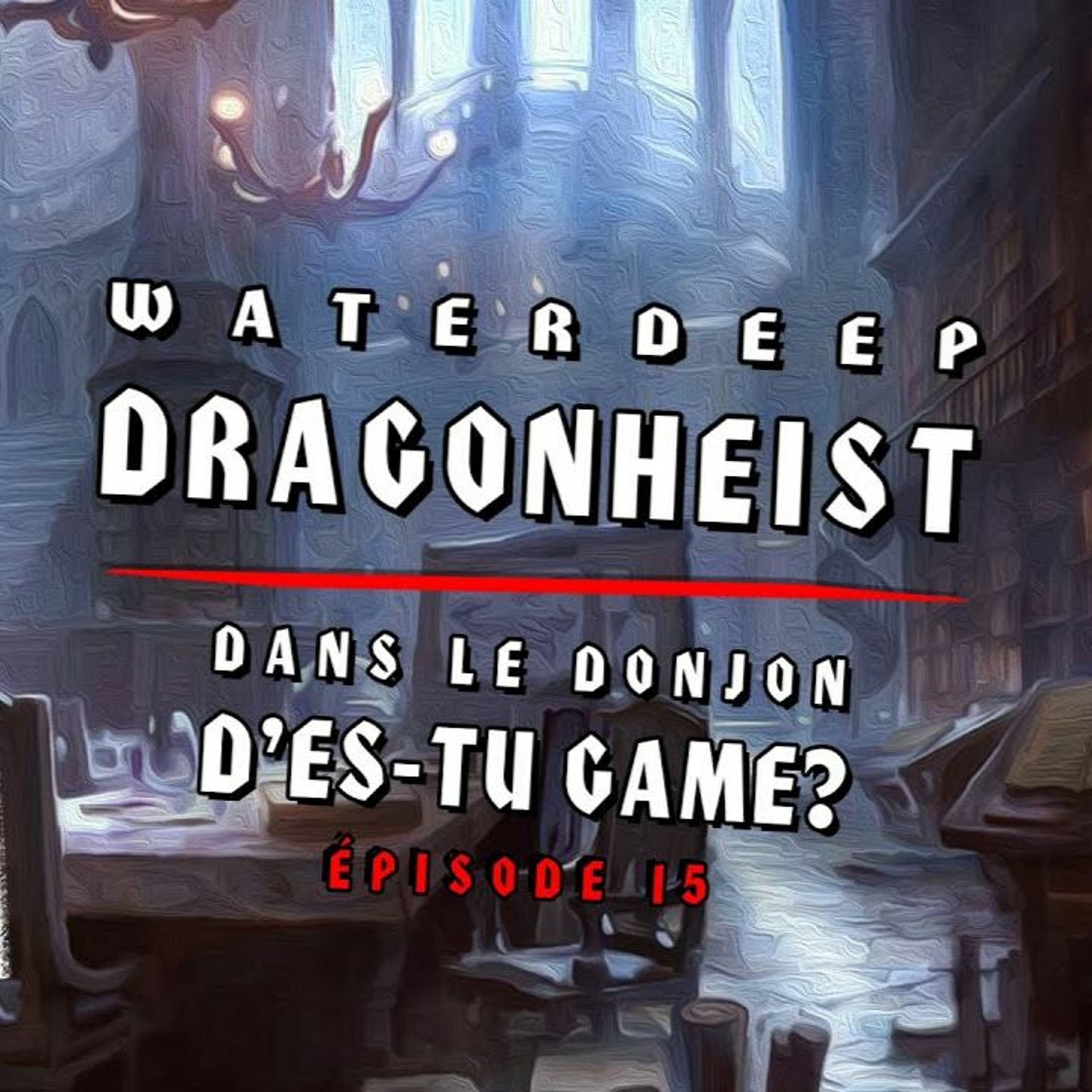 D&D Waterdeep Dragon Heist - Episode 15