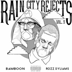 RAIN CITY REJECTS VOL. 5 (feat. ROZZ DYLIAMS) [FULL MIXTAPE]