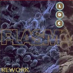 LDC - Plasma (original club Cut 1992 - rework 2019 by rob)