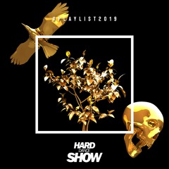 Hard Dance Show - #Playlist2019