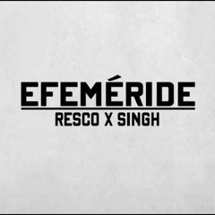Efeméride-Singh x Resco