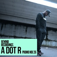 A DOT R - PROMO MIX 26 - REWIND RECORDINGS