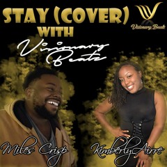 Stay(Cover)-Kimberly Airre & Miles Crisp (Prod. by Visionary Beatz)
