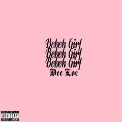 BEBEH GIRL - DEE LOC