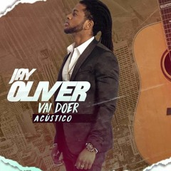 Jay Oliver - Vai Doer (Acústico) | www.claudio-muzik.com