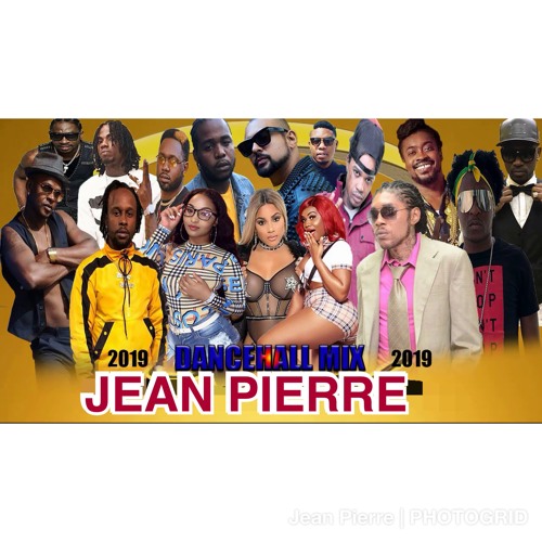 CLEAN DANCEHALL MIX JUNE 2019 BY JEAN PIERRE