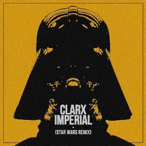 Clarx - Imperial (Star Wars Remix)