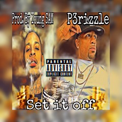 P3 - Set It Off  Prod. By Young Sam