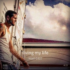 Noel-G_407 " Living My Life "