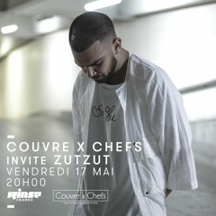 Zutzut - Couvre x Chefs on Rinse France - 17.05.2019