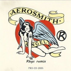 Angel - Aerosmith (RHYS Remix)