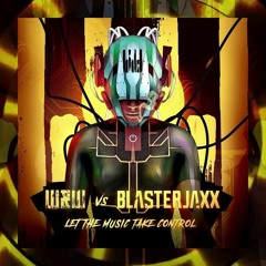 Let The Music Take Control (XVLA Remix) [FREE DL] - W&W vs Blasterjaxx