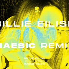 Billie Eilish - Bad Guy (Maesic Remix)