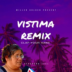 MILLER GOLDEN - VISTIMA CLAP YOUR HANDS (REMIX)