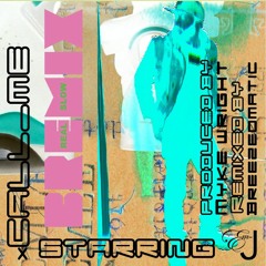 xCALL_ME / b r e m i x /  starring Em-J produced by Myke Wright remixed by Breezematic