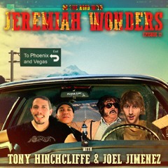 JW Ep 72 - Tony Hinchcliffe & Joel Jimenez Roadcast