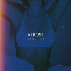 Adrian Obey ~ A Lil' Bit