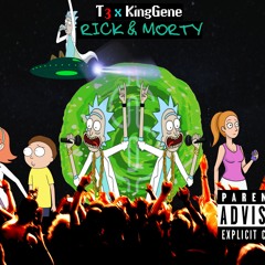 Rick N Morty Ft. KingGene