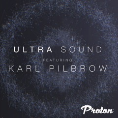 Ultra Sound 35 featuring Karl Pilbrow [May 2019]