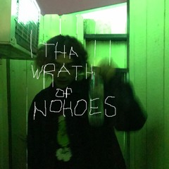 Tha Wrath of NoHoes