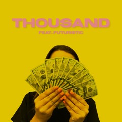 Thousand (feat. Futuristic)