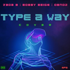 Type A Way (Cover) - Jada B x Bobby Beige x Obndz