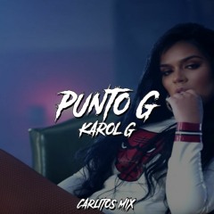 PUNTO G - KAROL G ✘ CARLITOS MIX
